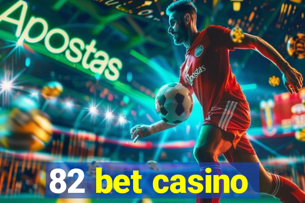 82 bet casino